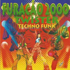 Twister Techno Funk by Furacão 2000 album reviews, ratings, credits