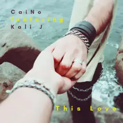 This Love (feat. Kali J) - Single by Caino album reviews, ratings, credits