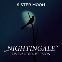 Nightingale (Live-Audio-Version) - Single by Sister Moon album reviews, ratings, credits