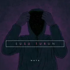 Susu Turun - Single by Naya album reviews, ratings, credits