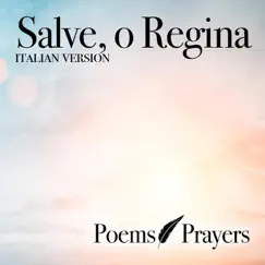 Salve, o regina (Italian Version) - Single by Poems & Prayers album reviews, ratings, credits