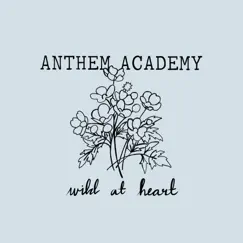 Wild at Heart - Single by Anthem Academy album reviews, ratings, credits