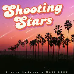 Shooting Stars - Single by Stoney Dudebro & MASS DEMP album reviews, ratings, credits