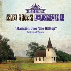 Mansion Over the Hilltop (Old Time Gospel) - Single by Dailey & Vincent album reviews, ratings, credits