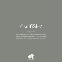 Selfish (feat. Dewon) Song Lyrics