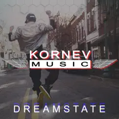 Dreamstate - Single by Kornev Music album reviews, ratings, credits