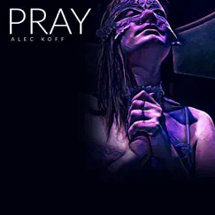 Pray by Alec Koff album reviews, ratings, credits