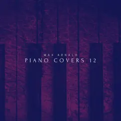 Piano Covers 12 by Max Arnald album reviews, ratings, credits