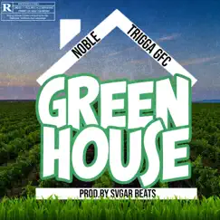 Green House - Single by Triggagfc & Noble album reviews, ratings, credits