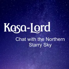 Chat with the Northern Starry Sky - Single by Kasa-Lord album reviews, ratings, credits