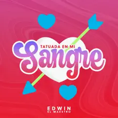 Tatuada en Mi Sangre - Single by Edwin El Maestro album reviews, ratings, credits