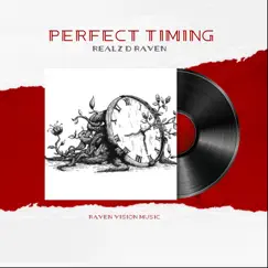 Perfect Timing - Single by Realz D Raven album reviews, ratings, credits