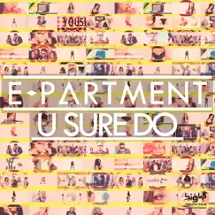 U Sure Do - EP by E-Partment album reviews, ratings, credits