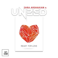 Ready for Love - Single by Zara Arshakian & UNEED album reviews, ratings, credits