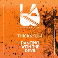 Dancing With the Devil - Single by Thick & Slim album reviews, ratings, credits