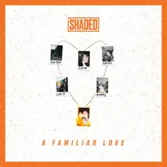 A Familiar Love - EP by SHADED album reviews, ratings, credits