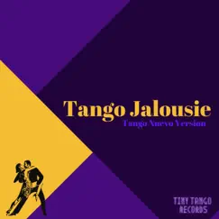 Tango Jalousie (Tango Nuevo Version) - Single by Tiny Tango album reviews, ratings, credits