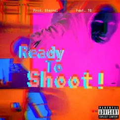 Ready To Shoot! (feat. TG) - Single by Produced by Eternal album reviews, ratings, credits