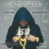 Let's Party (feat. 03 Greedo & Whokid Woody) - Single album lyrics, reviews, download