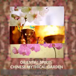 Oriental Spirit: Chinese Mythical Garden by Meditation Day album reviews, ratings, credits