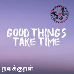 Good Things Take Time (Original) [feat. NavaKural] - Single by NavaKural album reviews, ratings, credits