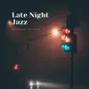 Late Night Jazz album lyrics, reviews, download