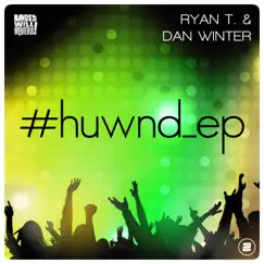 #Huwnd_Ep - EP by Ryan T & Dan Winter album reviews, ratings, credits