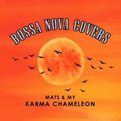 Karma Chameleon - Single by Bossa Nova Covers & Mats & My album reviews, ratings, credits