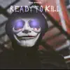 Ready to Kill (feat. Dolo, Gsb Shaun, Grizz Grindin & 473 Paid) - Single album lyrics, reviews, download
