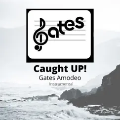 Caught Up! (Instrumental) by Gates Amodeo album reviews, ratings, credits
