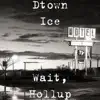 Wait, Hollup - Single (feat. Tenlew & Quarter K) - Single album lyrics, reviews, download