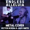 Endless Alleluia (Metal Cover) - Single album lyrics, reviews, download