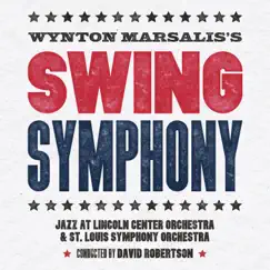 Swing Symphony by Jazz at Lincoln Center Orchestra, Wynton Marsalis, St. Louis Symphony & David Robertson album reviews, ratings, credits