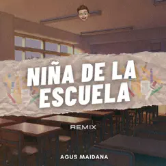 Niña de la escuela - Single by Agus Maidana album reviews, ratings, credits