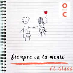 Siempre en tu mente (feat. GLASS) - Single by Ocruz album reviews, ratings, credits