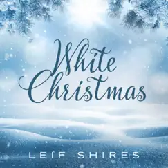 White Christmas - Single (feat. Pat Coil, Jacob Jezioro & Danny Gottlieb) - Single by Leif Shires album reviews, ratings, credits