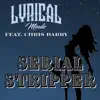 Serial Stripper (feat. Chris Barry) - Single album lyrics, reviews, download