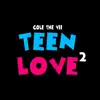 Teen Love 2 album lyrics, reviews, download