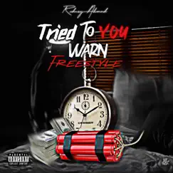 Tried To Warn You Freestyle - Single by Rodneyahmad album reviews, ratings, credits