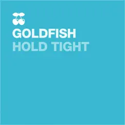 Hold Tight - Single by GoldFish album reviews, ratings, credits