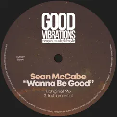 Wanna Be Good - Single by Sean McCabe album reviews, ratings, credits