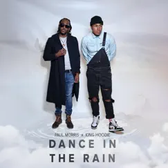 Dance In the Rain (feat. King Hoodie) - Single by Paul Morris album reviews, ratings, credits