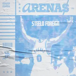 Arenas - Single by Steelo Foreign album reviews, ratings, credits
