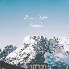 Solitude - Single by Dream Fields album reviews, ratings, credits