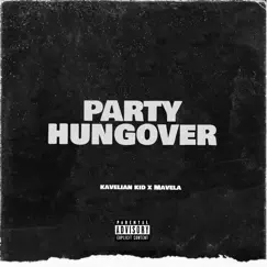 Party Hangover (feat. Mavela) - Single by Kavelian kid album reviews, ratings, credits