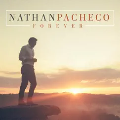 Forever - Single by Nathan Pacheco album reviews, ratings, credits