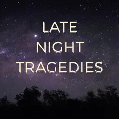 Late Night Tragedies - EP by Ojaxdj album reviews, ratings, credits