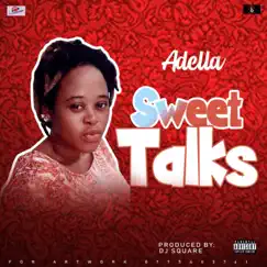 Sweet talk by Adella Liberia Music Song Lyrics