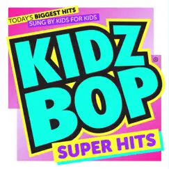 KIDZ BOP Super Hits by KIDZ BOP Kids album reviews, ratings, credits