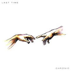 Last Time - Single by Chronic album reviews, ratings, credits